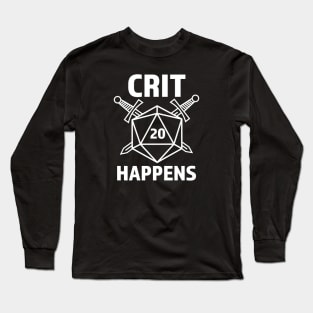 Crit Happens (Natural 20) Dungeons and Dragons Players Long Sleeve T-Shirt